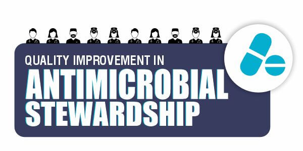Quality Improvement In Antimicrobial Stewardship