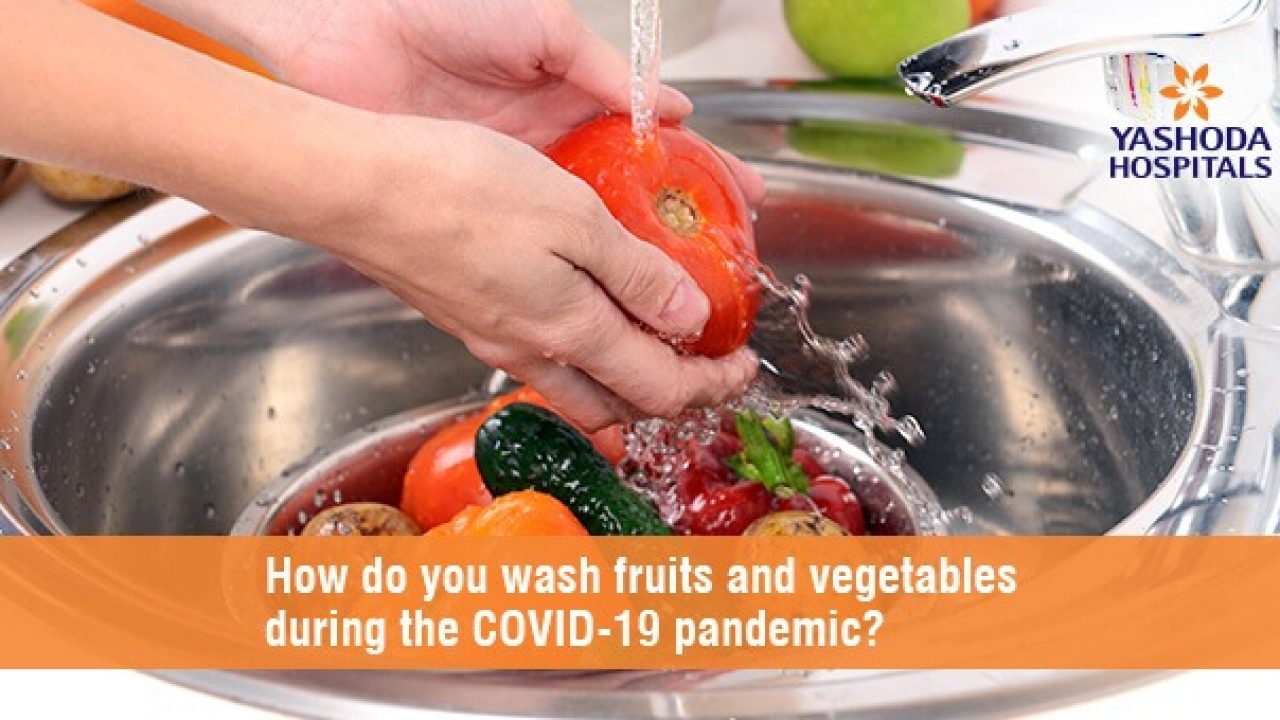 https://www.yashodahospitals.com/wp-content/uploads/wash-fruits-and-vegetables-during-the-covid-19-pandemic-1280x720.jpg